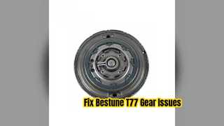 Bestune T77 7DCT220 حل إصلاح شوكة ناقل الحركة